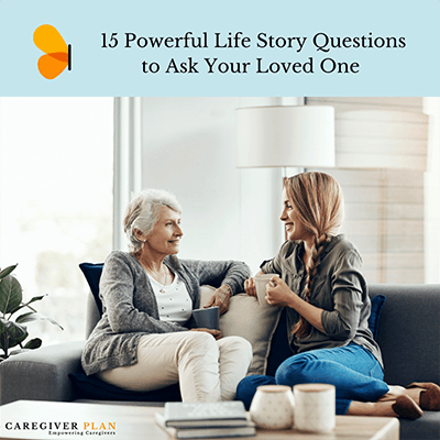 15 Powerful Life Story Questions to Ask Your Loved One